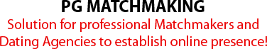 PG Matchmaking Software - Solution for professional Matchmakers and Dating Agencies! Special discounts only until 15th January!