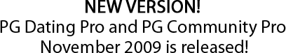 NEW VERSION! PG Dating Pro and PG Community Pro November 2009 is released!