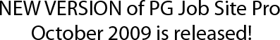 NEW VERSION of PG Job Site Pro October 2009 is released!